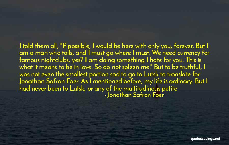 Currency Of Life Quotes By Jonathan Safran Foer Currency Of Life Quotes By Jonathan Safran Foer