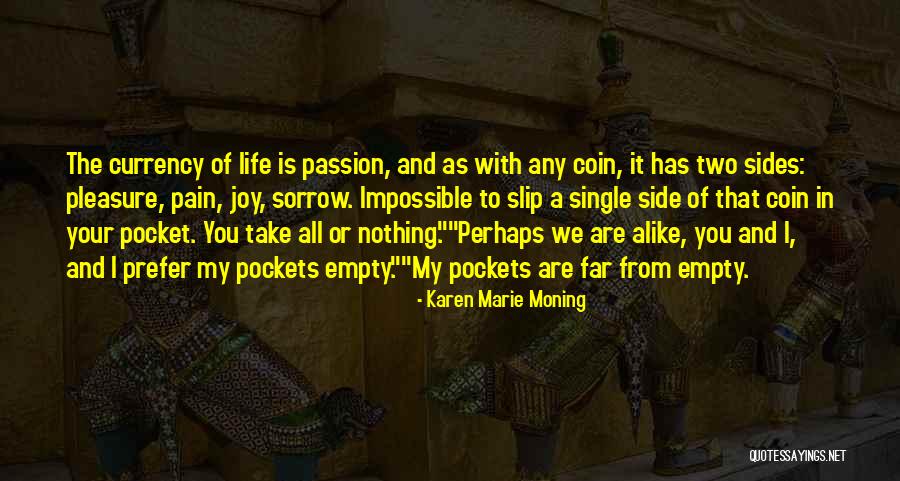 Currency Of Life Quotes By Karen Marie Moning Currency Of Life Quotes By Karen Marie Moning