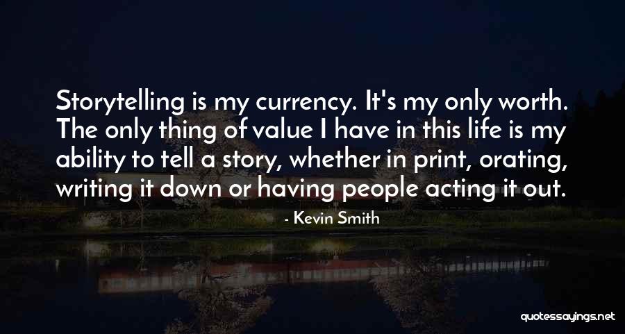 Currency Of Life Quotes By Kevin Smith Currency Of Life Quotes By Kevin Smith