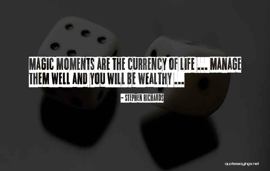Currency Of Life Quotes By Stephen Richards Currency Of Life Quotes By Stephen Richards