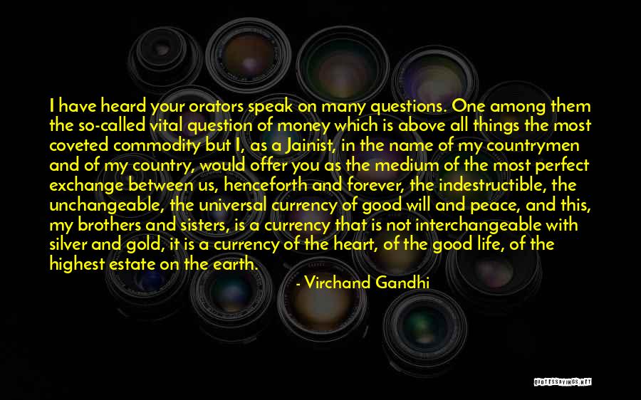 Currency Of Life Quotes By Virchand Gandhi Currency Of Life Quotes By Virchand Gandhi