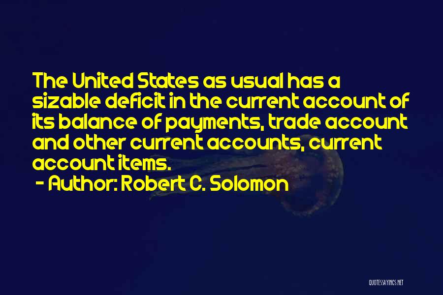 Current Account Deficit Quotes By Robert C. Solomon