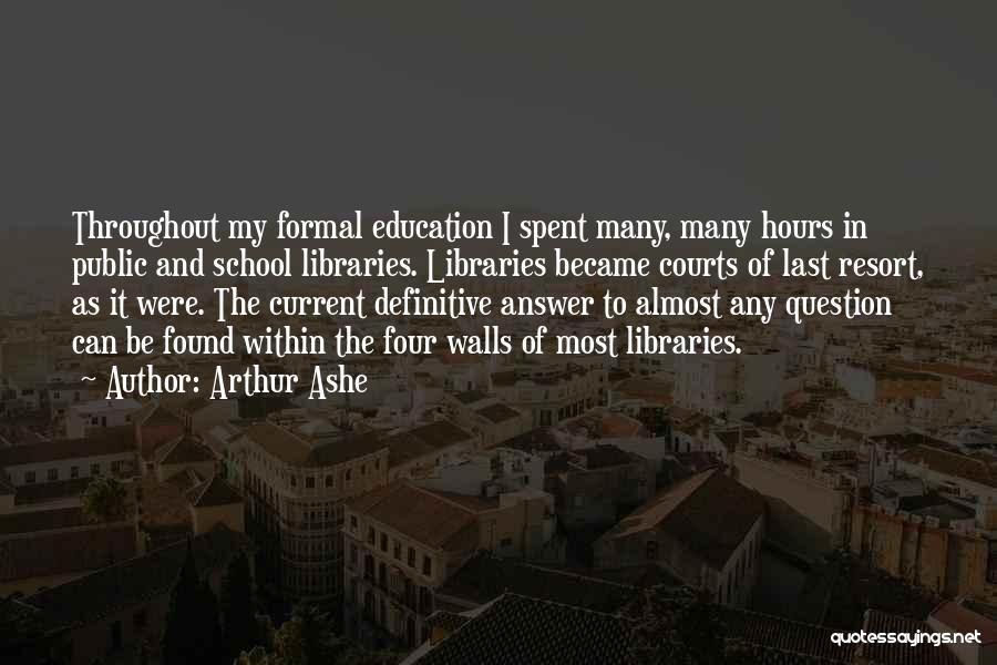 Current Education Quotes By Arthur Ashe