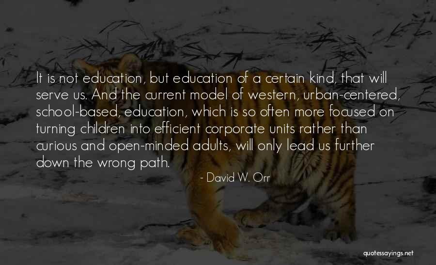 Current Education Quotes By David W. Orr