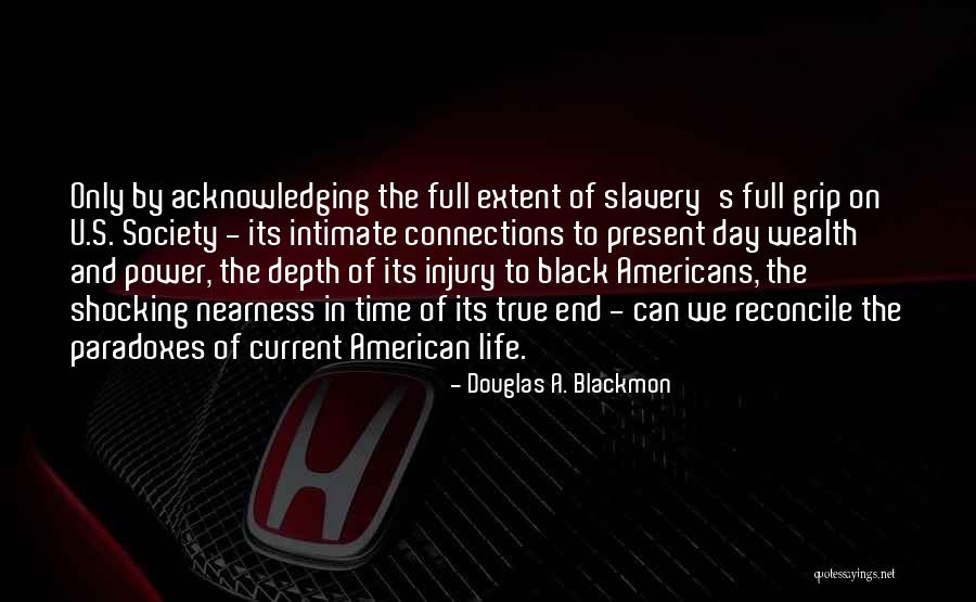 Current Life Quotes By Douglas A. Blackmon Current Life Quotes By Douglas A. Blackmon