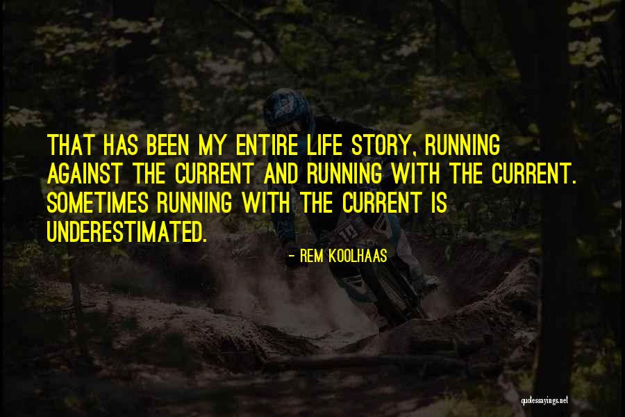 Current Life Quotes By Rem Koolhaas Current Life Quotes By Rem Koolhaas
