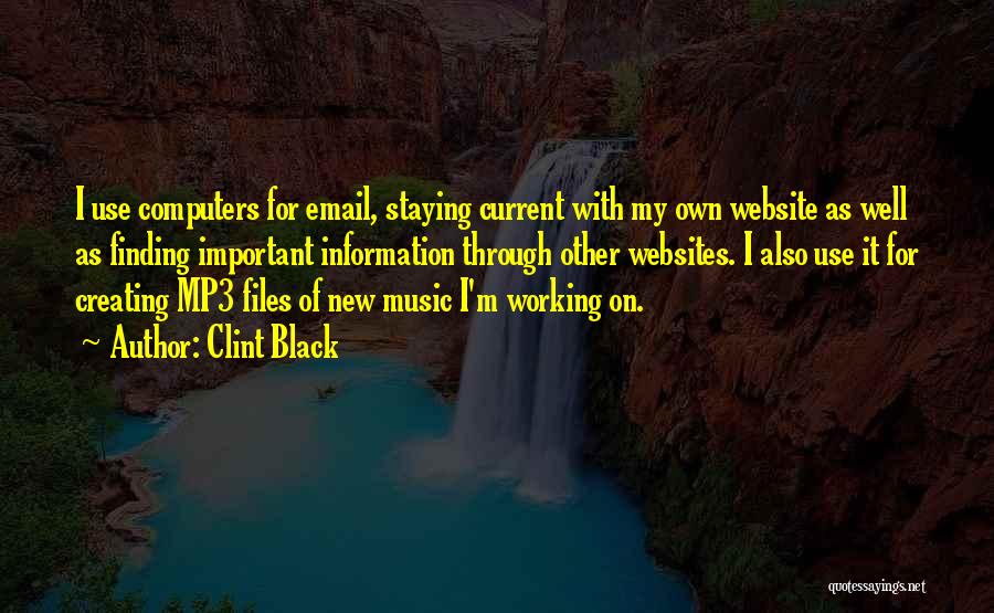 Current Music Quotes By Clint Black