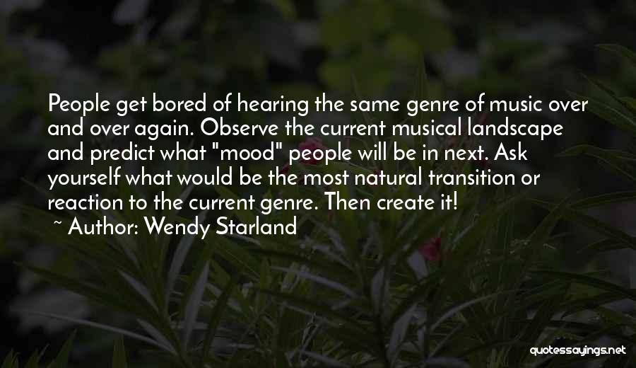 Current Music Quotes By Wendy Starland