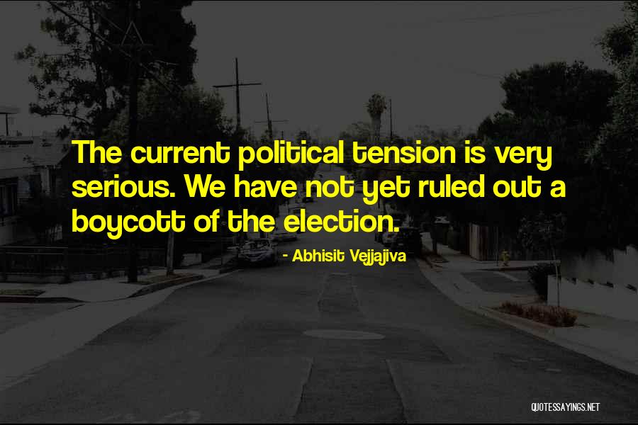 Current Political Quotes By Abhisit Vejjajiva