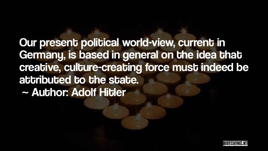 Current Political Quotes By Adolf Hitler