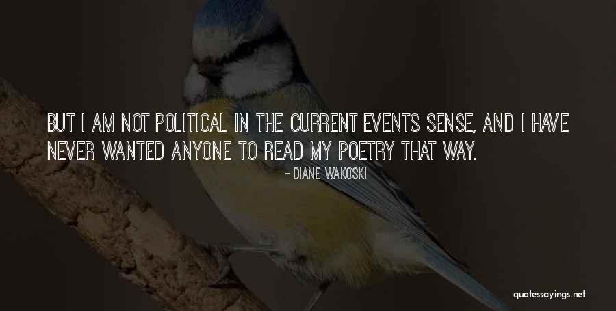 Current Political Quotes By Diane Wakoski