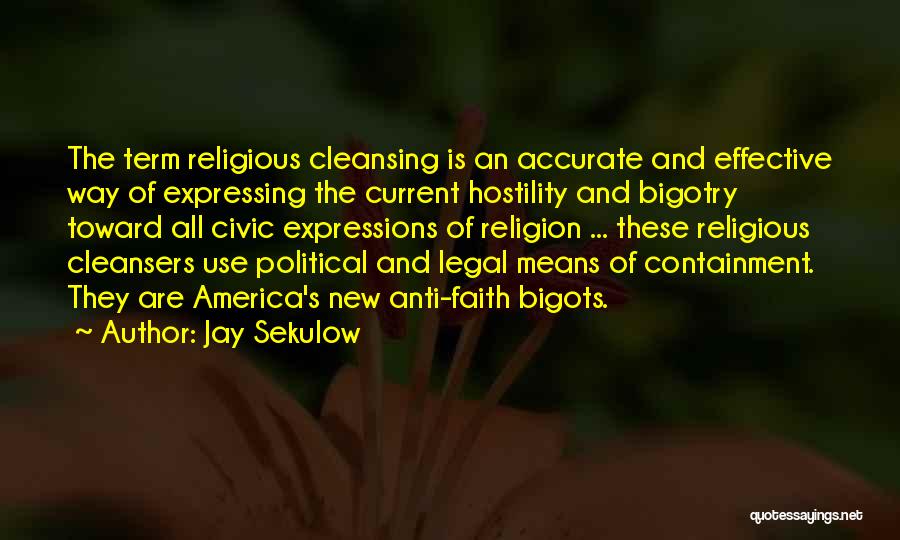Current Political Quotes By Jay Sekulow Current Political Quotes By Jay Sekulow