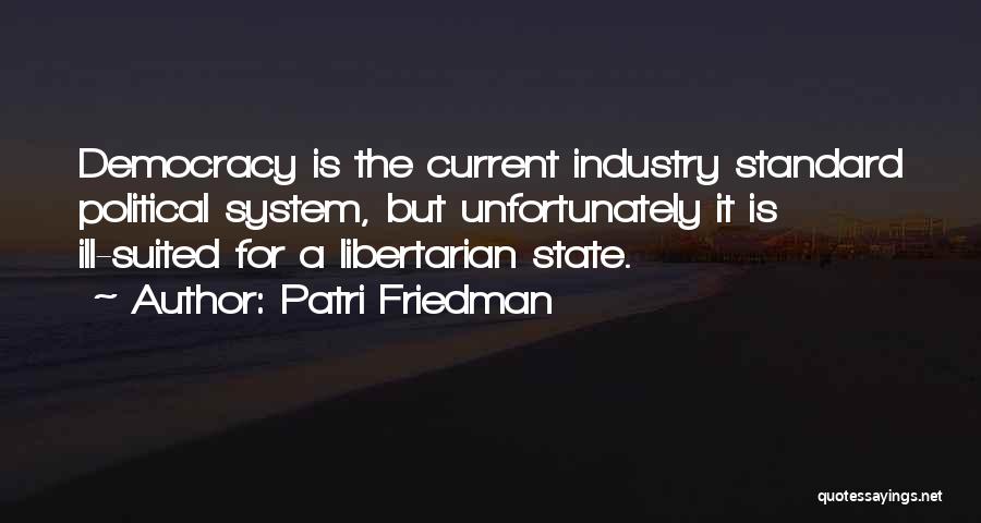 Current Political Quotes By Patri Friedman