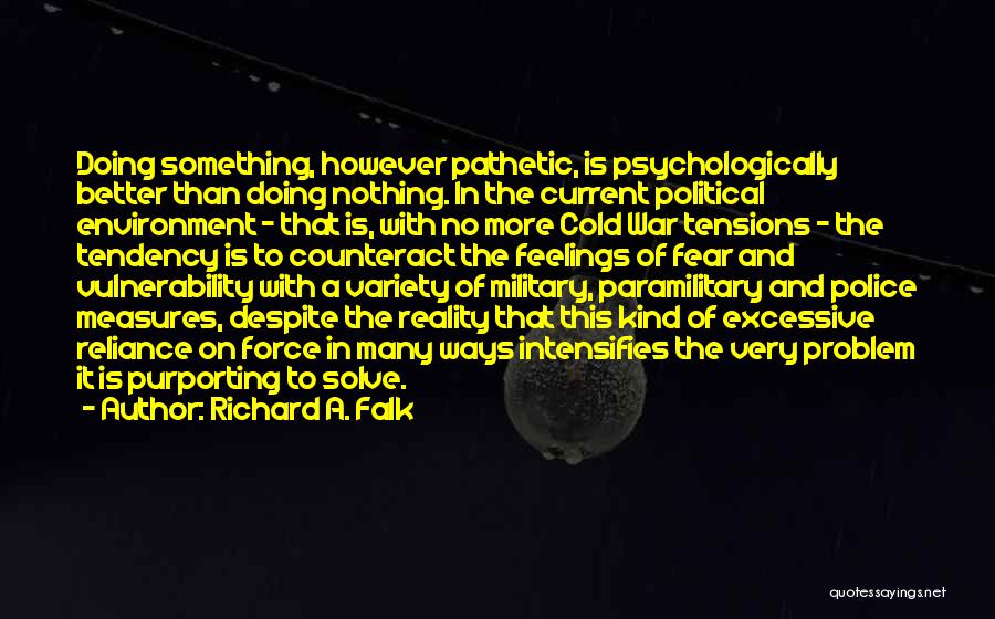 Current Political Quotes By Richard A. Falk Current Political Quotes By Richard A. Falk