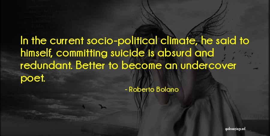 Current Political Quotes By Roberto Bolano