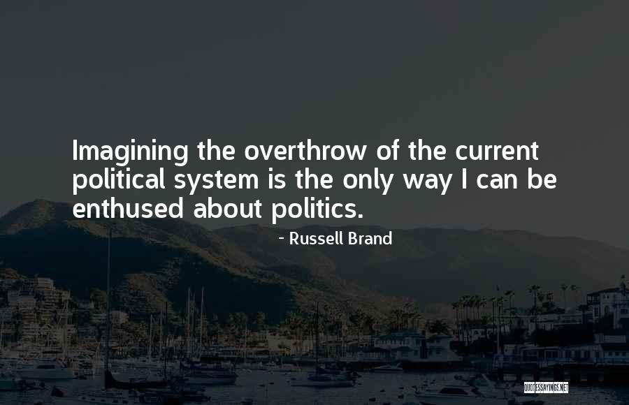 Current Political Quotes By Russell Brand