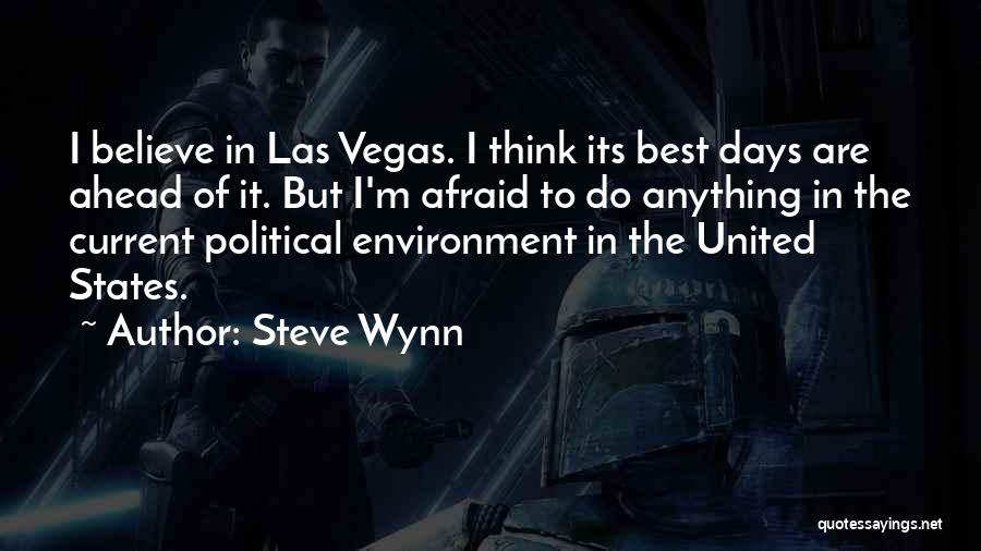 Current Political Quotes By Steve Wynn