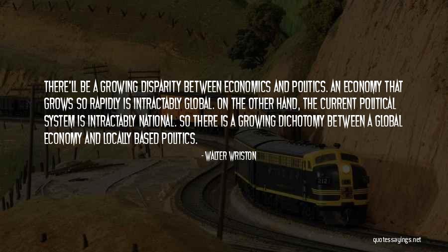 Current Political Quotes By Walter Wriston