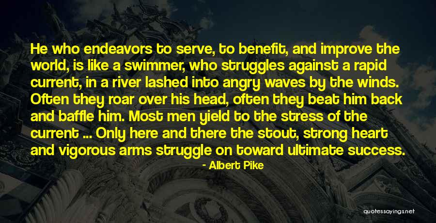 Current River Quotes By Albert Pike