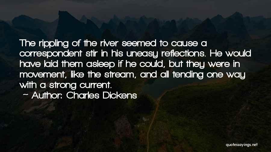 Current River Quotes By Charles Dickens
