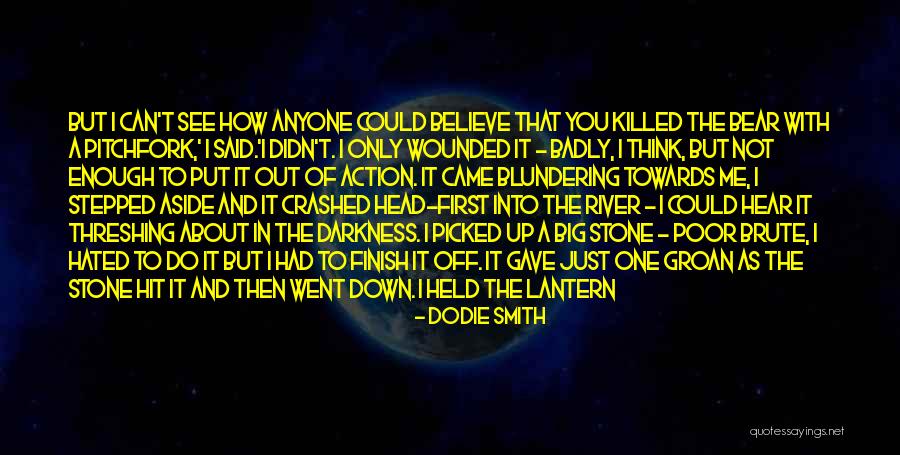 Current River Quotes By Dodie Smith Current River Quotes By Dodie Smith