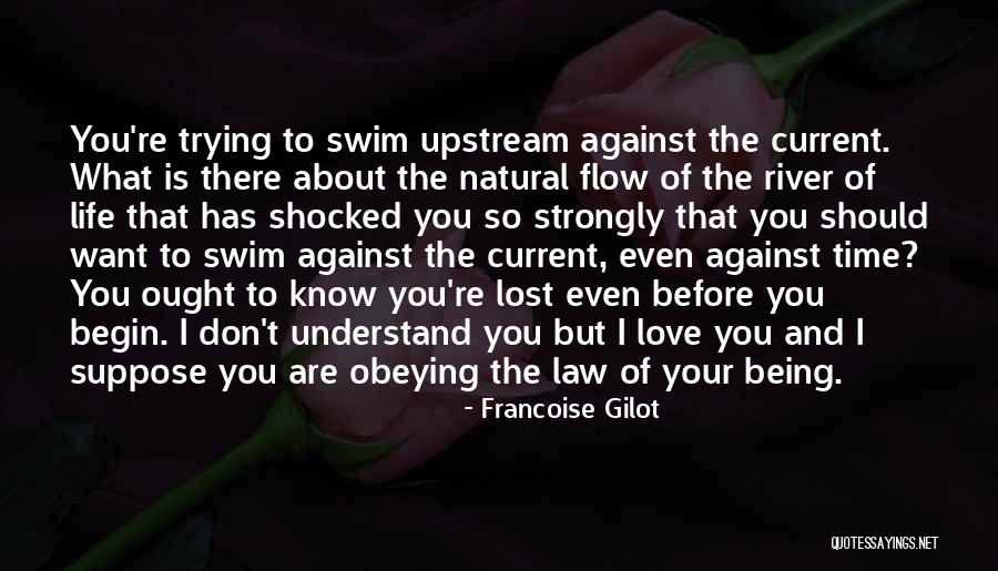 Current River Quotes By Francoise Gilot