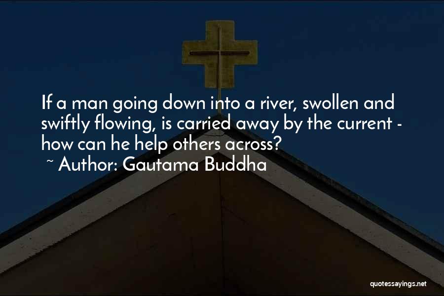 Current River Quotes By Gautama Buddha