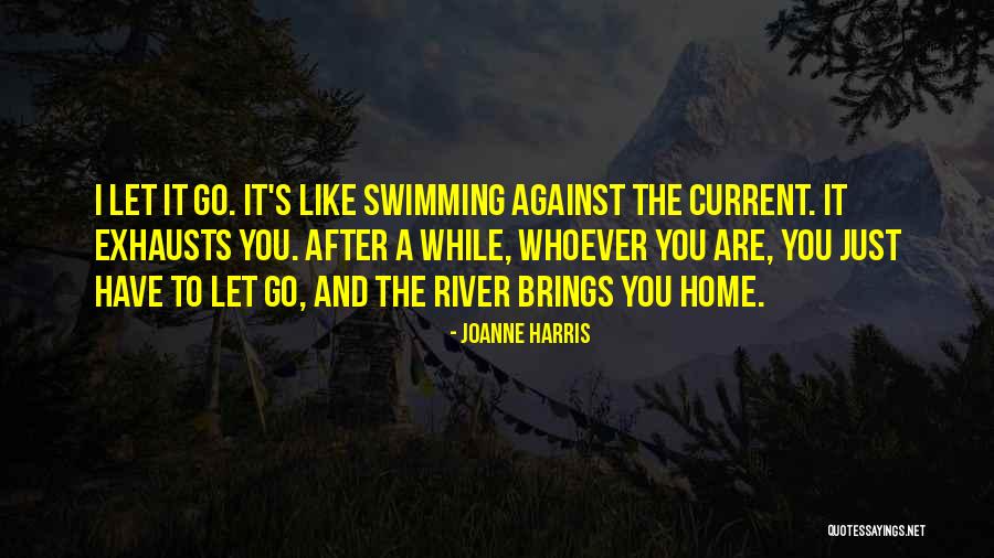 Current River Quotes By Joanne Harris