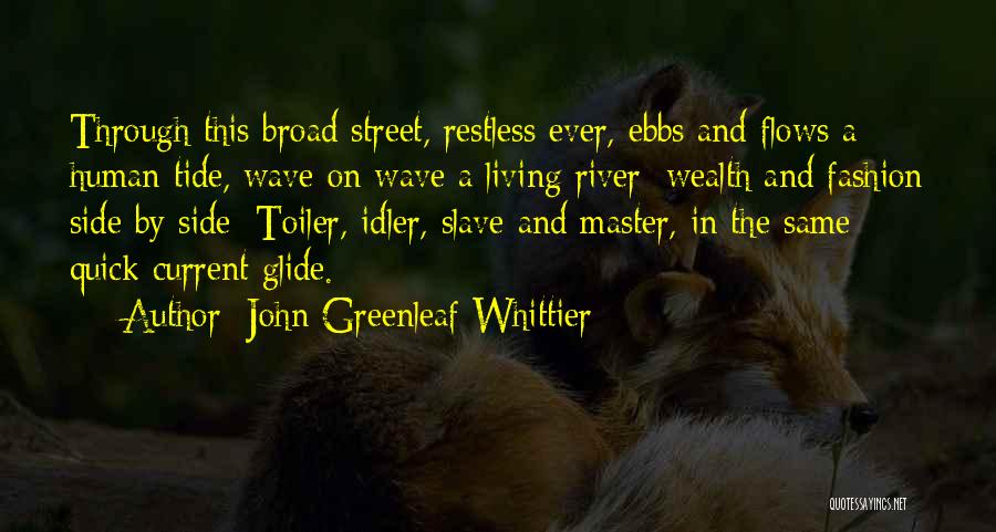 Current River Quotes By John Greenleaf Whittier
