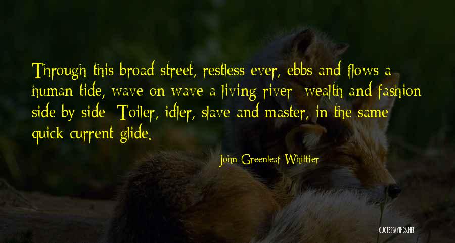 Current River Quotes By John Greenleaf Whittier