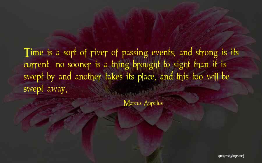 Current River Quotes By Marcus Aurelius Current River Quotes By Marcus Aurelius