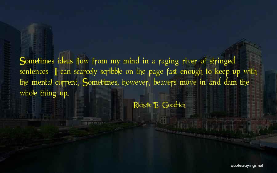 Current River Quotes By Richelle E. Goodrich Current River Quotes By Richelle E. Goodrich
