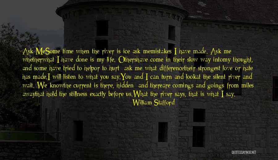Current River Quotes By William Stafford Current River Quotes By William Stafford