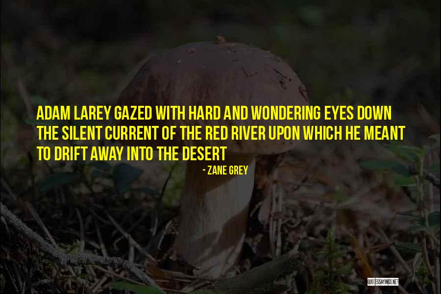 Current River Quotes By Zane Grey Current River Quotes By Zane Grey