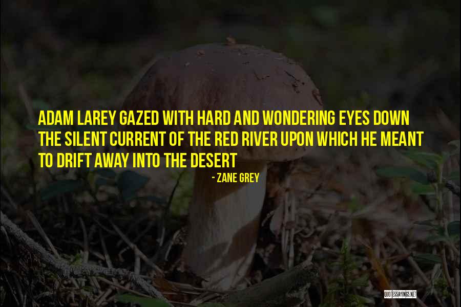 Current River Quotes By Zane Grey