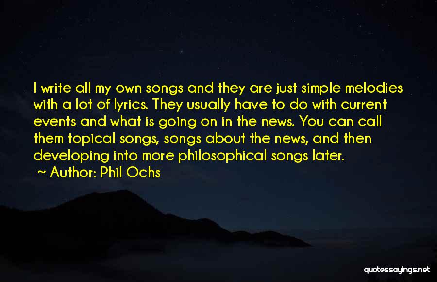 Current Song Lyrics Quotes By Phil Ochs