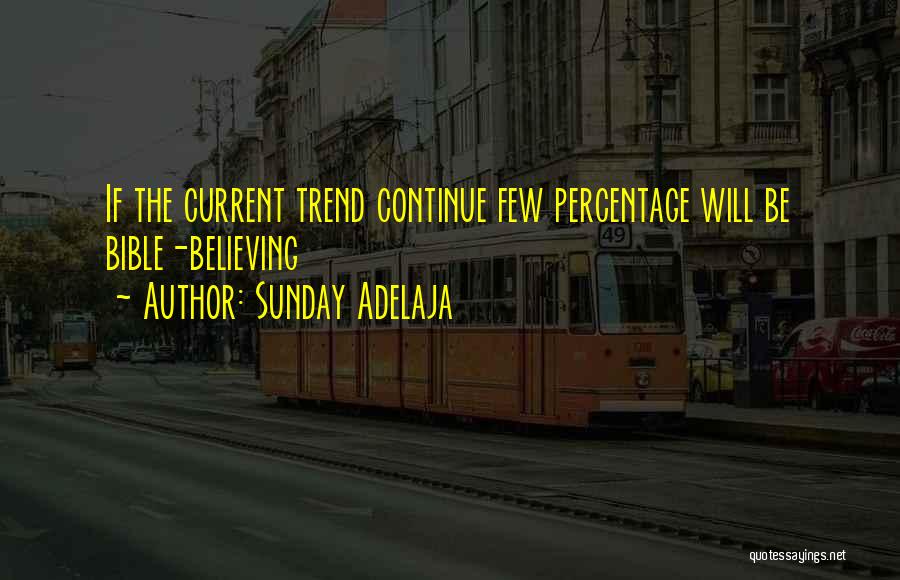 Current Trend Quotes By Sunday Adelaja