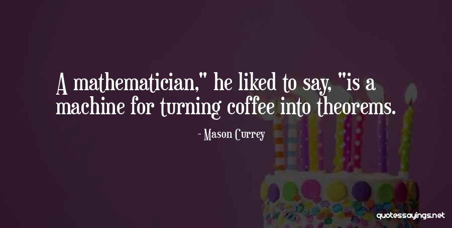 Currey And Co Quotes By Mason Currey Currey And Co Quotes By Mason Currey