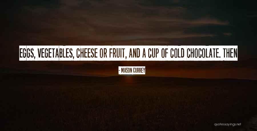 Currey And Co Quotes By Mason Currey Currey And Co Quotes By Mason Currey
