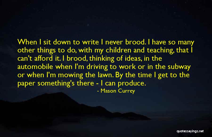 Currey Quotes By Mason Currey Currey Quotes By Mason Currey
