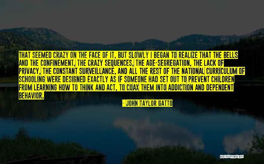 Curriculum And Learning Quotes By John Taylor Gatto Curriculum And Learning Quotes By John Taylor Gatto