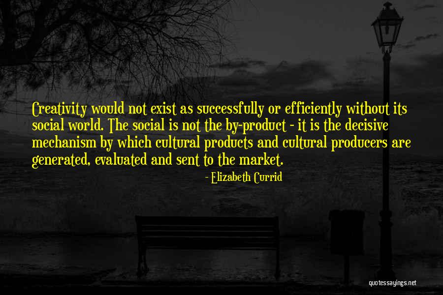Currid Quotes By Elizabeth Currid Currid Quotes By Elizabeth Currid