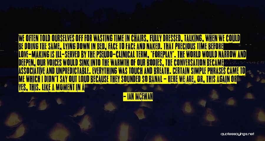 Currow Weeks Quotes By Ian McEwan