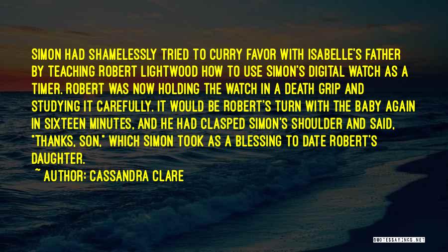 Curry Favor Quotes By Cassandra Clare