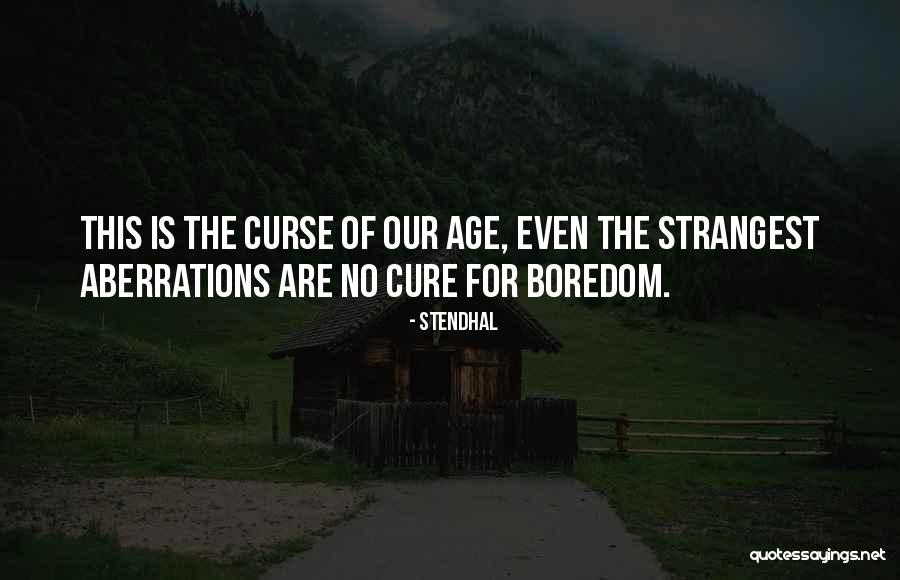 Curse And The Cure Quotes By Stendhal Curse And The Cure Quotes By Stendhal