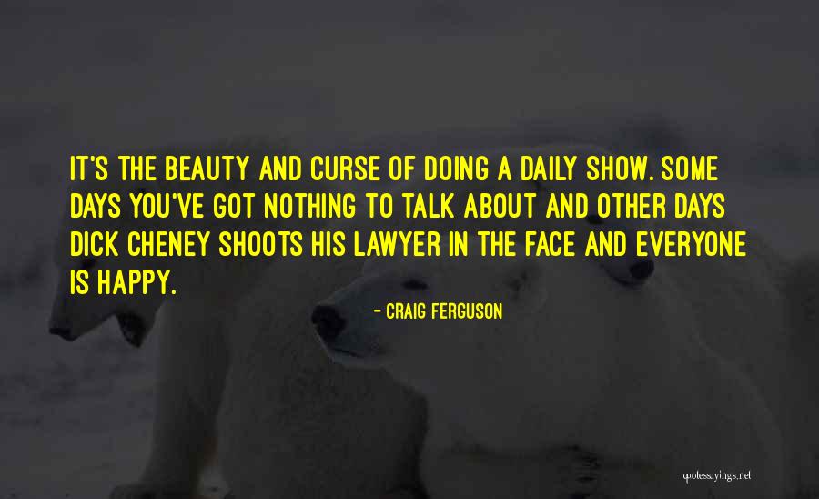Curse Of Beauty Quotes By Craig Ferguson Curse Of Beauty Quotes By Craig Ferguson