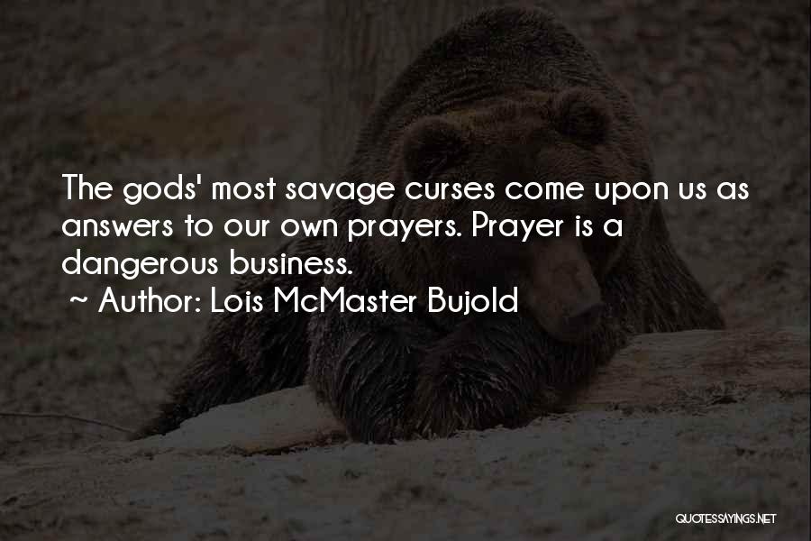 Curse Of Chalion Quotes By Lois McMaster Bujold