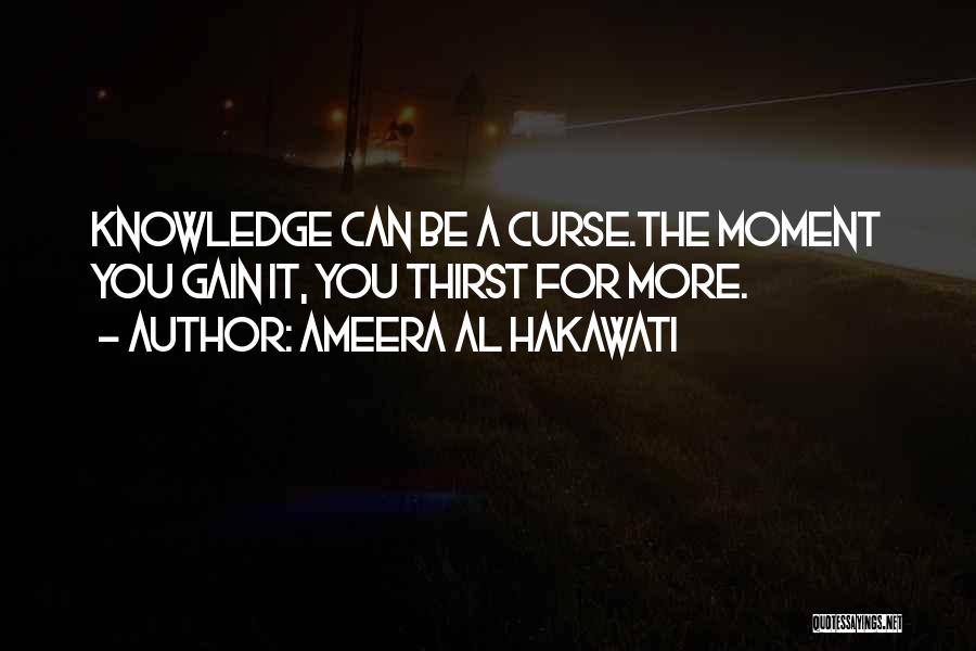 Curse Of Knowledge Quotes By Ameera Al Hakawati