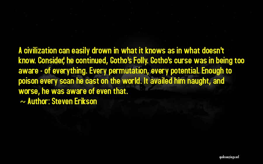 Curse Of Knowledge Quotes By Steven Erikson