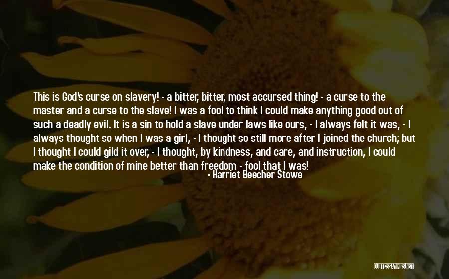 Curse Of The Good Girl Quotes By Harriet Beecher Stowe Curse Of The Good Girl Quotes By Harriet Beecher Stowe